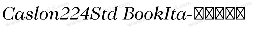 Caslon224Std BookIta字体转换